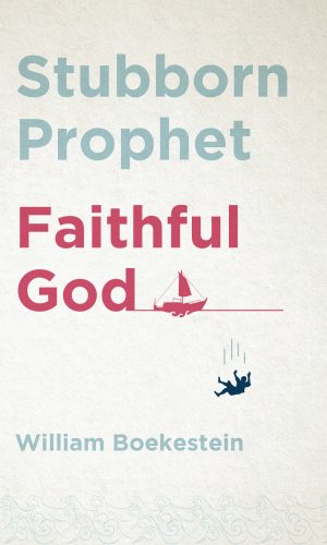 Stubborn Prophet Faithful God